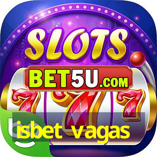 isbet vagas